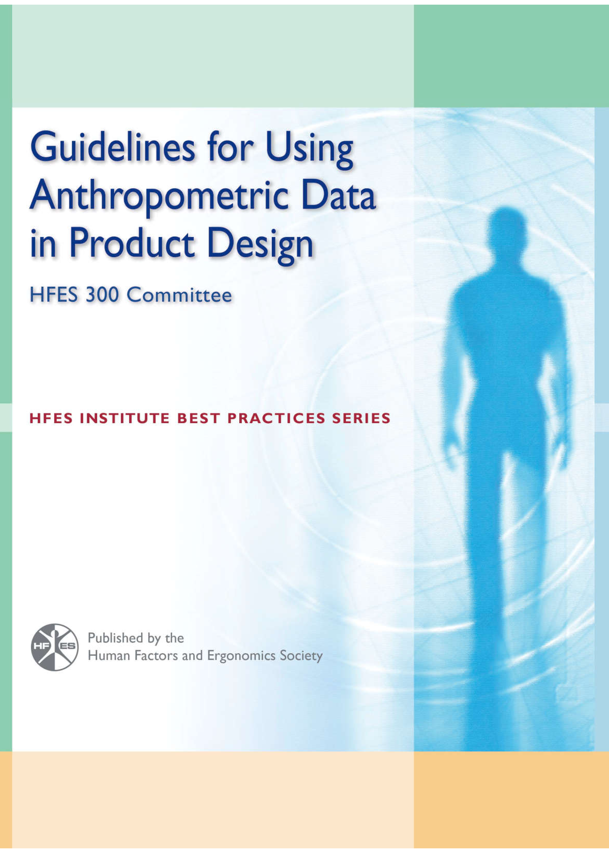 Guidelines for Using Anthropometric Data in Product Design Guidelines for Using Anthropometric Data in Product Design